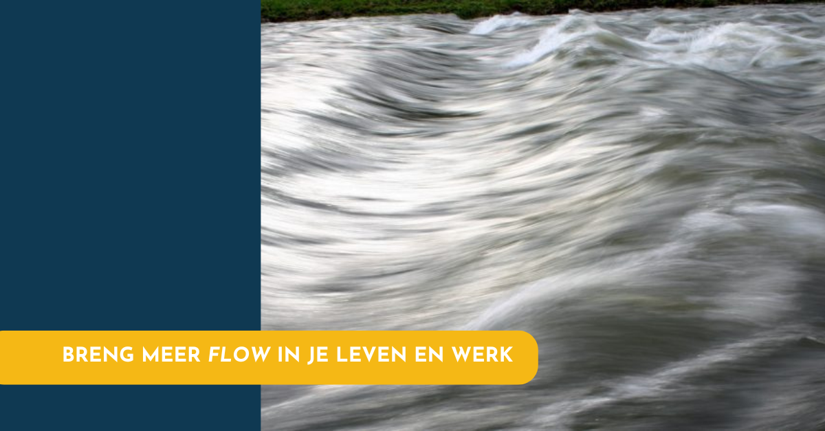 Hoe je meer flow in je leven en werk kunt brengen