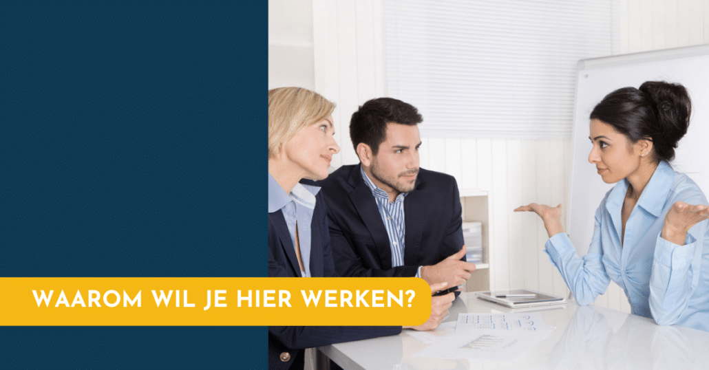 'Waarom wil je hier werken?'; Hoe je die vraag beantwoordt.