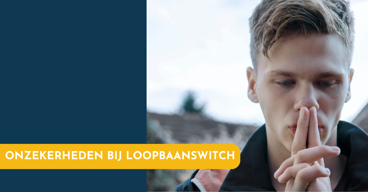 onzekerheden bij loopbaanswitch